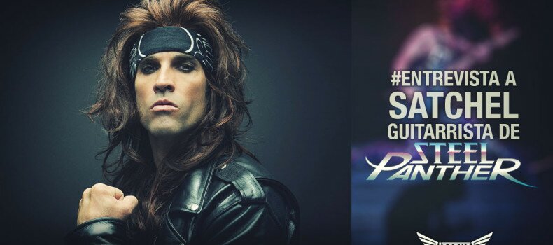 #Entrevista a Satchel guitarrista de STEEL PANTHER