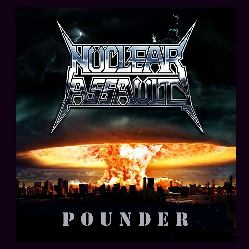 Nuclear Assault - Pounder